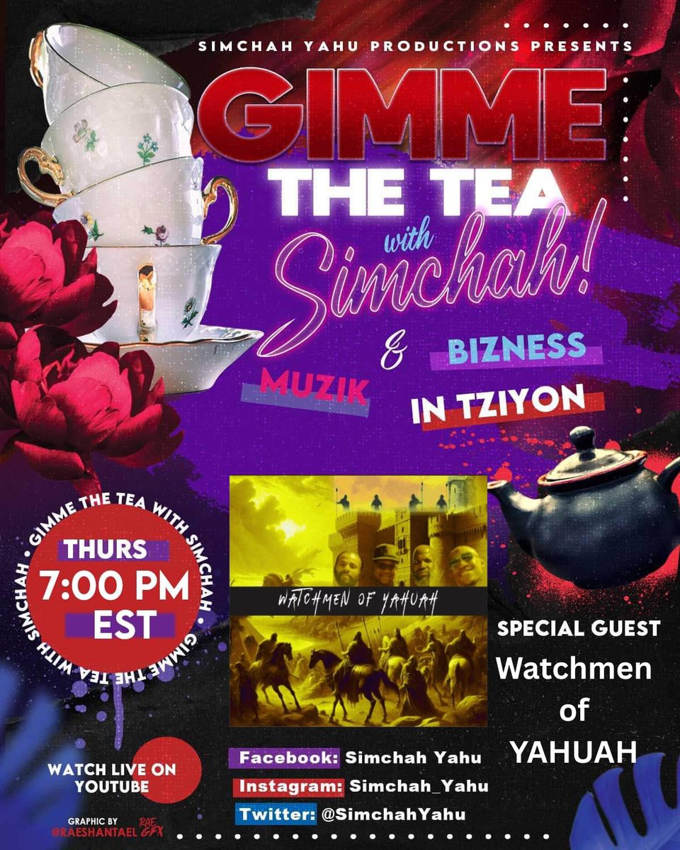 SimchahYahu's tweet photo. Make sure to tune in next Thursday at 7pm EST for the Season Two Finale as we sip sum tea with Watchmen Of Yahuah to discuss their new album, Watchman Of YAHUAH &amp; more!  U don't wanna miss this #GimmetheTeaThursday https://t.co/irdvkPYP4F