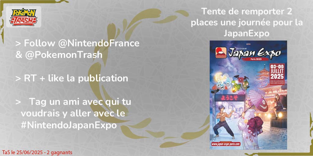 PokemonTrash's tweet image. 🎁#Concours🎁
Tente de remporter 2 places d'une journée pour la Japan Expo 2025. Pour participer :
> Follow @NintendoFrance & @PokemonTrash
> RT le tweet
> Tag en commentaire ton pote avec qui y aller avec le #NintendoJapanExpo
2 gagnants, TaS le 25/06