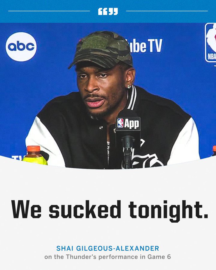 “Nós tivemos o que merecemos. Nós fomos uma merda essa noite.”

🗣️ Shai Gilgeous-Alexander, sobre o Jogo 6 das Finais da NBA.
