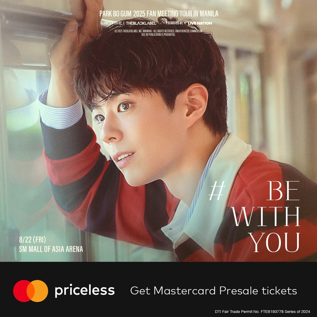 Here’s another Mastercard Presale U wouldn’t want to miss!​

Get early access to tickets to the PARK BO GUM 2025 FAN MEETING TOUR [BE WITH YOU] IN MANILA with your UnionBank Mastercard Credit Card.​

Buy tickets at priceless.com/unionbankph on June 23, 2025, from 10AM to 11:59PM.
