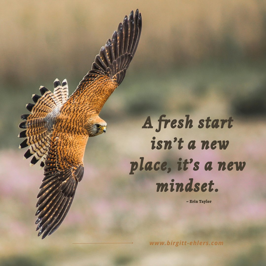 A fresh start isn’t a new place, it’s a new mindset.