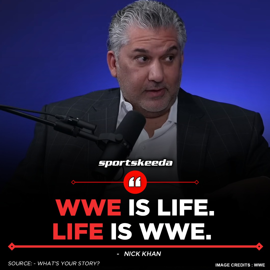 Nick Khan believes the reason WWE resonates more with people is because it personifies life.