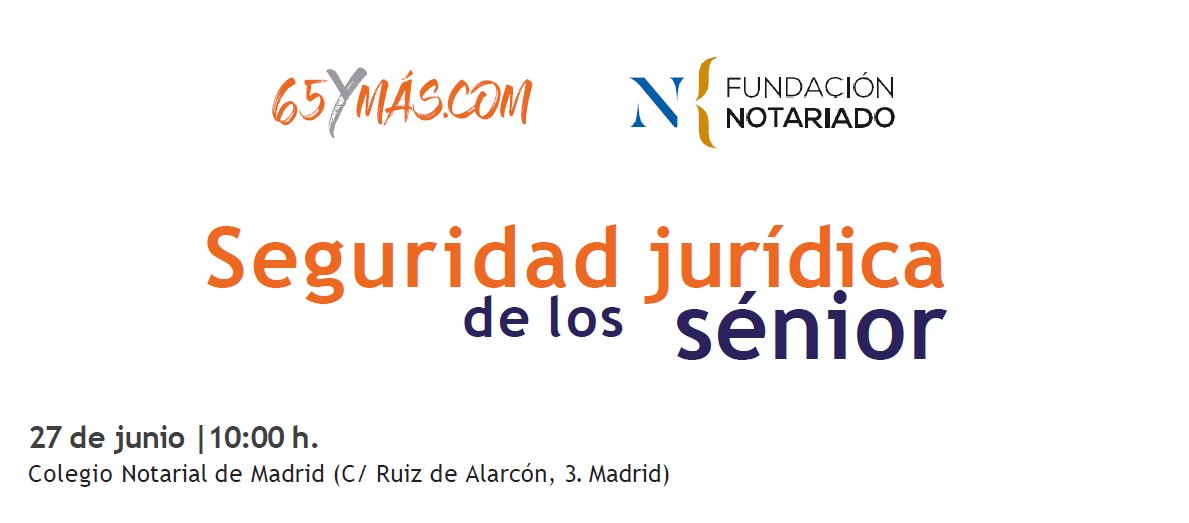 El próximo viernes debatiremos junto a <a href="/65ymuchomas/">65YMÁS</a> sobre la ‘Seguridad jurídica de los sénior’ 🤝

📆27 de junio
📍Colegio Notarial de Madrid
🕑10:00 h.

🔗acortar.link/FHiO3J