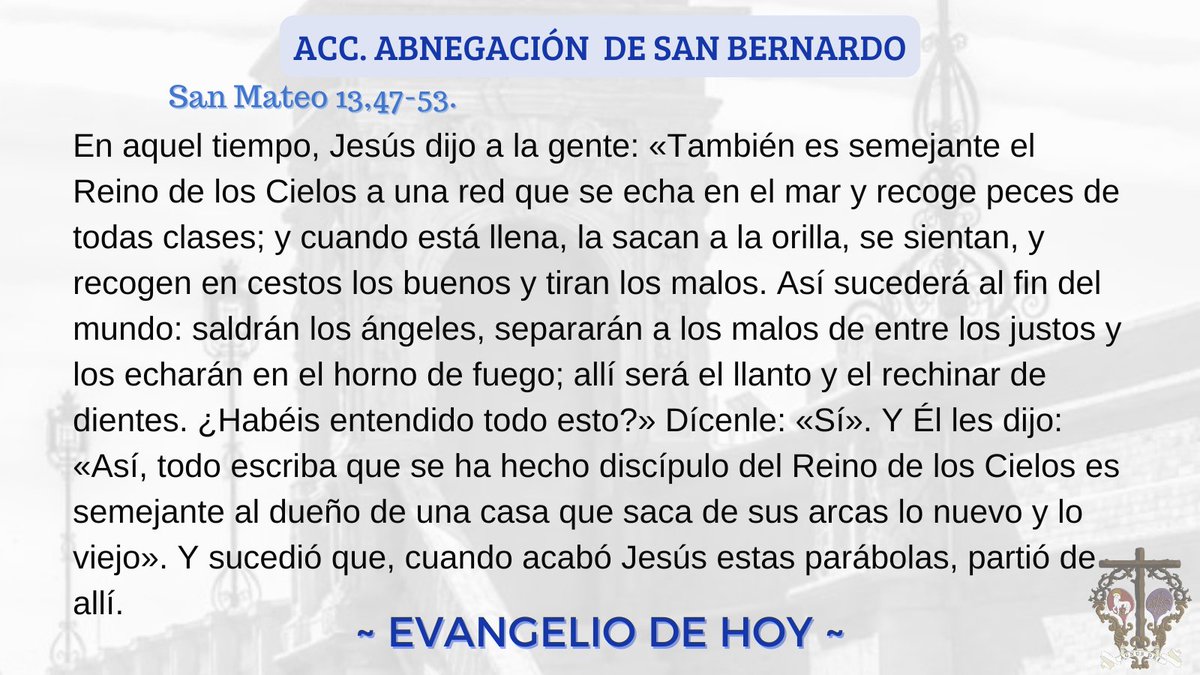 #Eᴠᴀɴɢᴇʟɪᴏᴅᴇʜᴏʏ | "Reúnen los buenos en cestos y los malos los tiran".

📖Lectura del santo Evangelio según San Mateo 13, 47-53.

#SiempreAdelante #PalabraViva