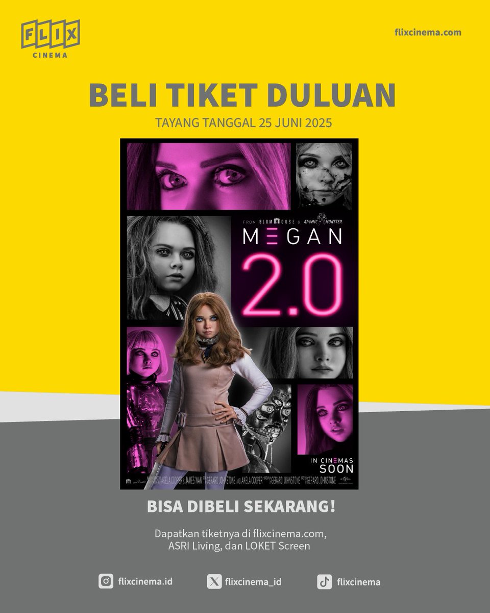 Dia kembali. Lebih pintar. Lebih kejam.
Lebih nggak bisa dikontrol.

Tiket nonton M3GAN 2.0 bisa kamu dapetin mulai hari
ini di flixcinema.com, ASRI Living, atau LOKET Screen.

M3GAN 2.0 siap neror layar lebar FLIX Cinema mulai
25 Juni di FLIX Cinema!

#FLIXCinema #M3GAN