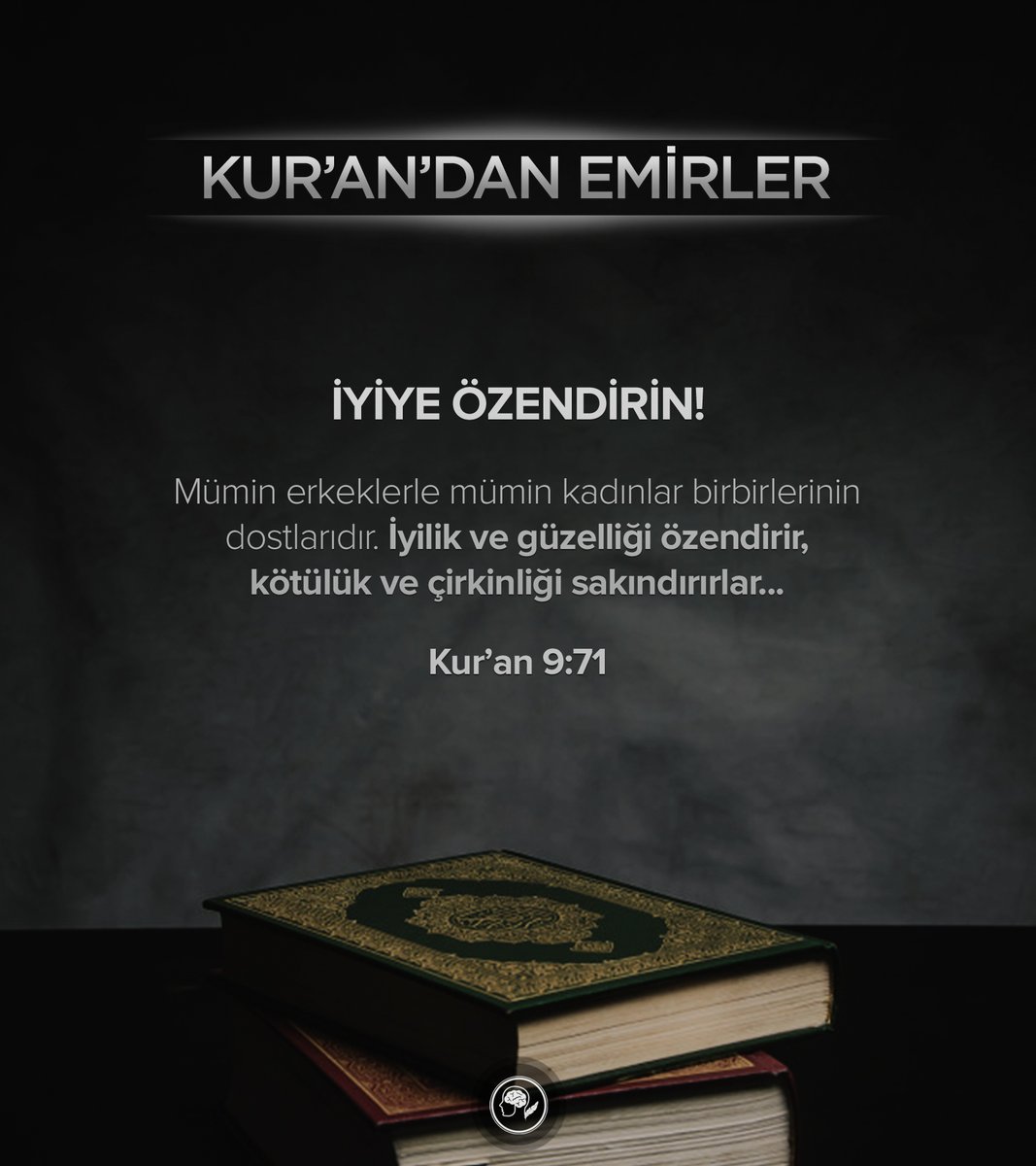 İYİYE ÖZENDİRİN!

Mümin erkeklerle mümin kadınlar birbirlerinin dostlarıdır. İyilik ve güzelliği özendirir, kötülük ve çirkinliği sakındırırlar...

Kur'an - 9:71