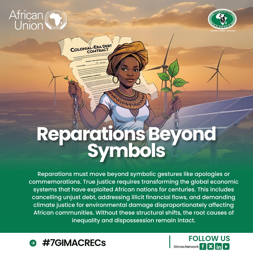 True justice demands dismantling exploitative systems, from colonial debt to environmental harm.  
It's time to cancel unjust debts, stop illicit financial flows, and pursue climate justice.  
Reparations aim to transform the future, not just rectify the past.  

#7GIMACRECs