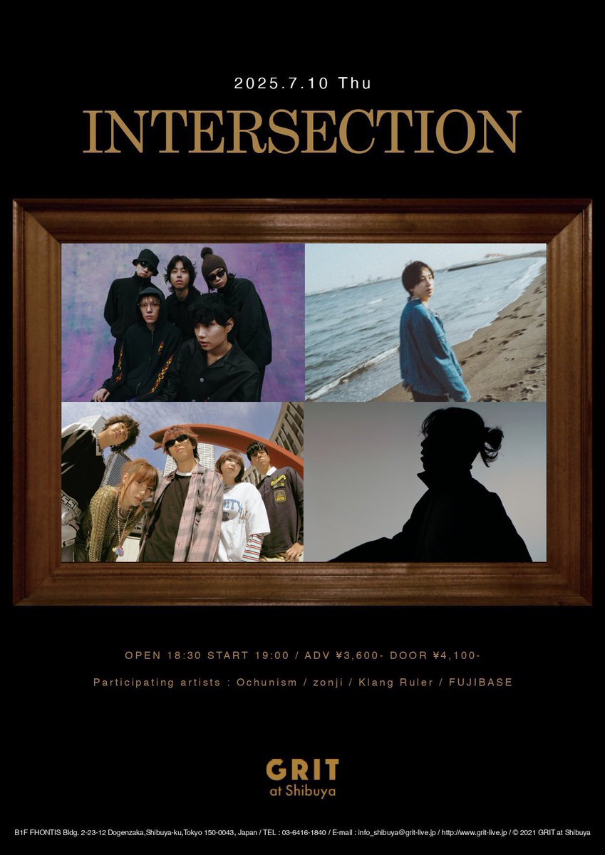 ∬次回公演∬

2025.07.10（Thu）

『INTERSECTION』

zonji / Ochunism / Klang Ruler / FUJIBASE
<a href="/ochunisband/">Ochunism</a> 
<a href="/Klang_Rulerinfo/">Klang Ruler</a> 
<a href="/fujibase_jp/">FUJIBASE</a> 

▪️OPEN 18:30 / START 19:00
▪️ADV ¥3,600- / DOOR ¥4,100- (各別途1D)

🎫
tiget.net/events/402090