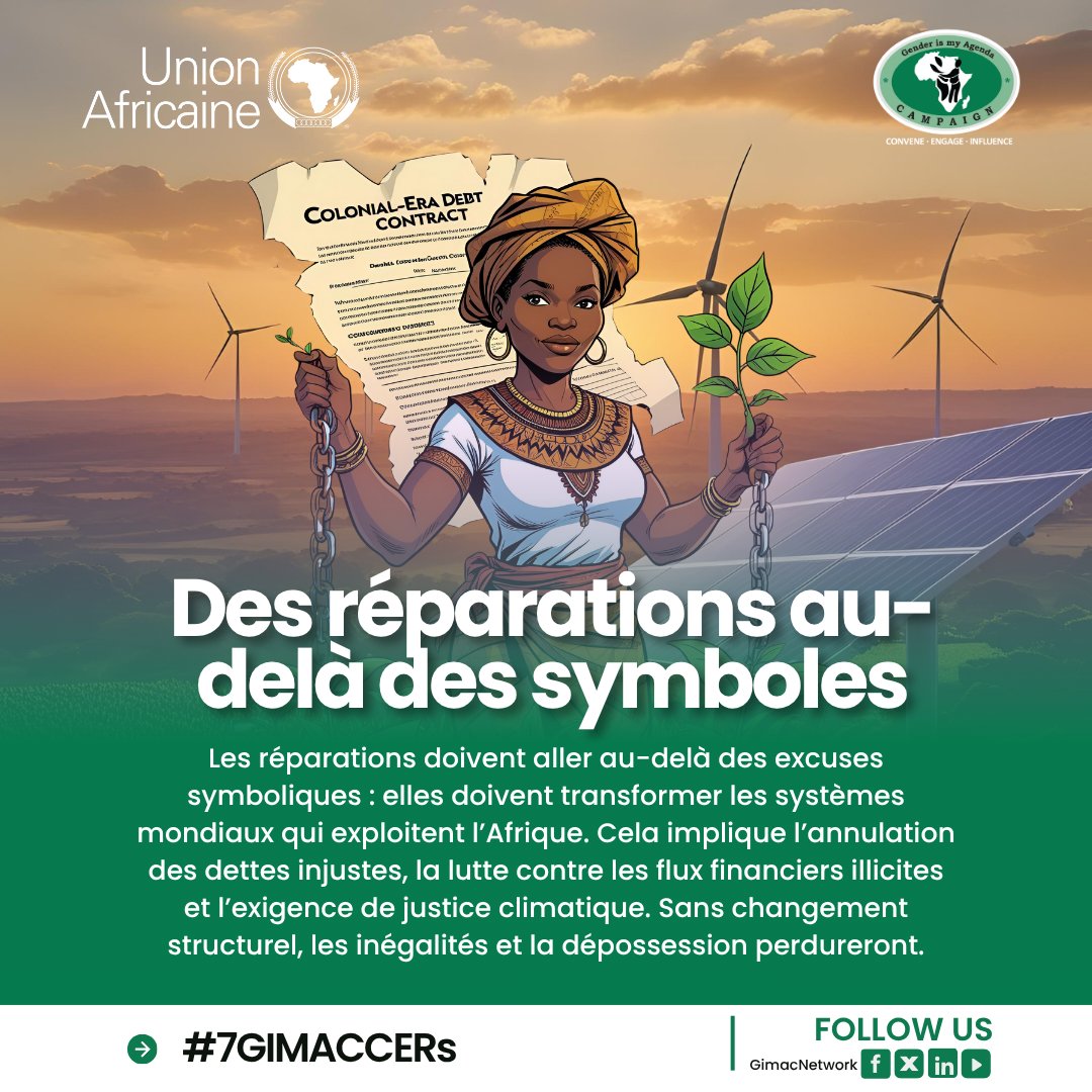 La justice authentique exige de dismanteler les systèmes d'exploitation, des dettes coloniales aux injustices climatiques.  
Il est temps d'annuler les dettes illégitimes et de revendiquer la justice climatique.  
Les réparations concernent le passé et l'avenir.  
#14GIMACCERs