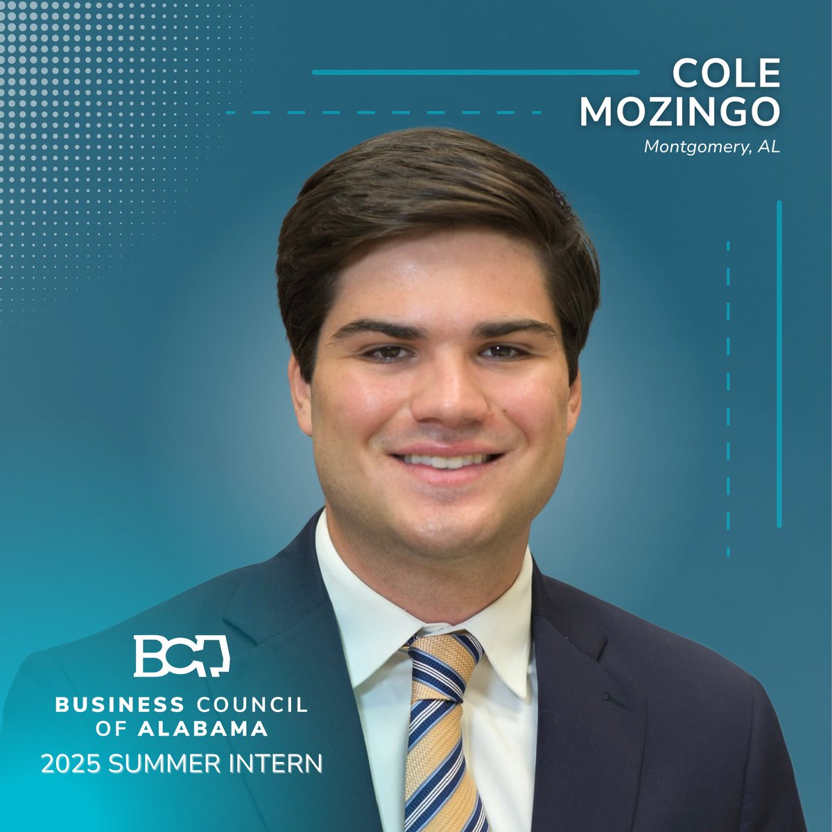 It’s time to meet Cole Mozingo, one of our talented Summer 2025 interns at BCA!

Cole is a Montgomery native who recently graduated from the University of Alabama. He earned his degree in Communication Studies with a minor in Marketing and is now spending his summer getting a