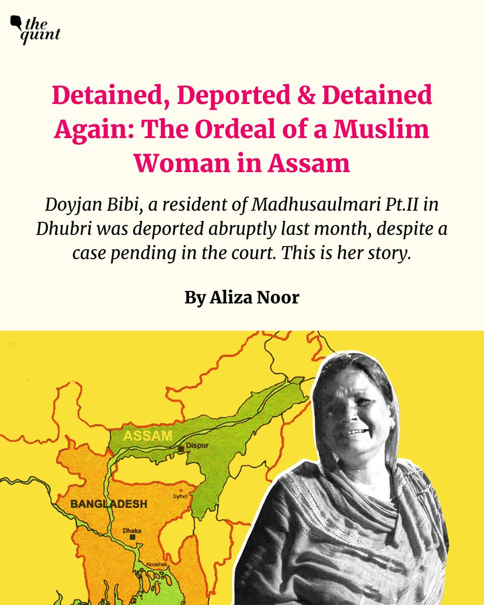 Doyjan Bibi, a local of Dhubri, Assam was recently deported, despite being out on bail and having a case pending the court, leaving behind a shaken family. Her story is not an ordinary one, nor is it the only such story coming out of Assam. Her story is representative of a larger