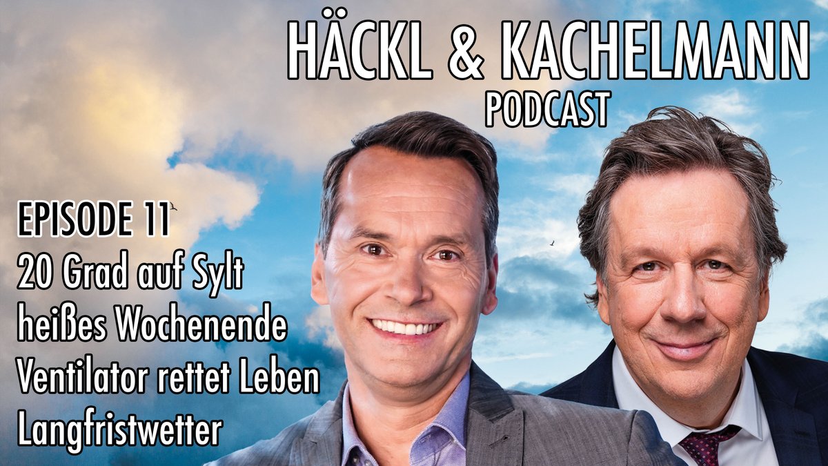 Häckl &amp; Kachelmann Podcast -  Episode 11

Heute sprechen die beiden u.a. über die Themen 20 Grad auf Sylt, heißes Wochenende und Ventilator als Lebensretter: 
youtu.be/towgeBhcLi0 /LD