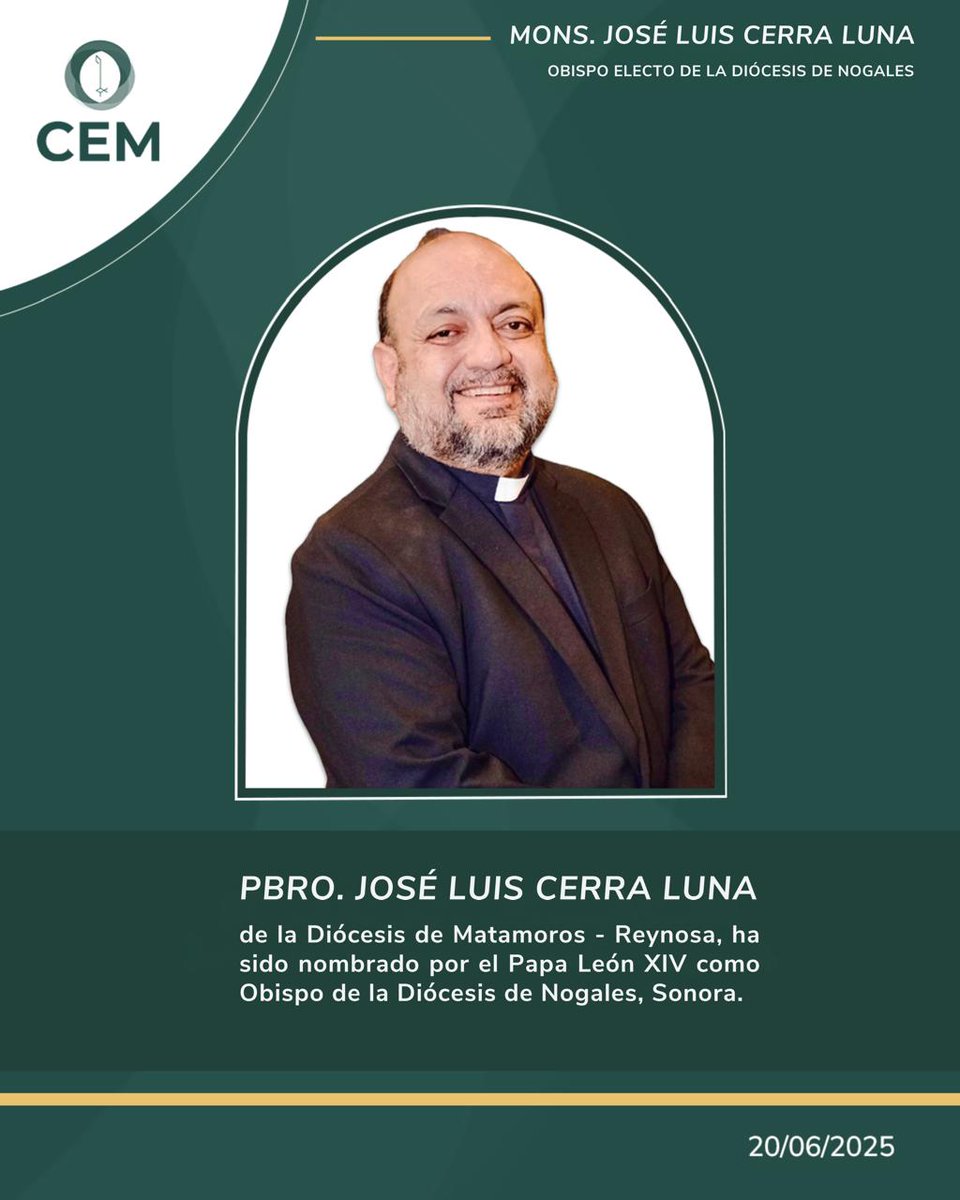 La Nunciatura Apostólica comunica, a través de la Secretaría General de la Conferencia del Episcopado Mexicano, que Su Santidad León XIV se ha dignado nombrar Obispo de la Diócesis de Nogales, al Pbro. José Luis CERRA LUNA, hasta ahora Vicario General de la Diócesis de