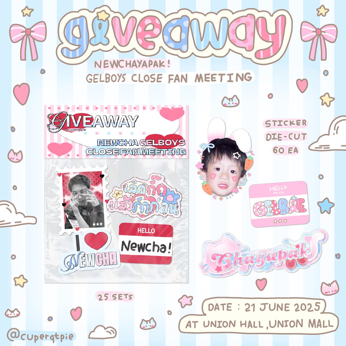 ✿ 
pls kindly rt  
giveaway for #gelbie 🎀

♡ sticker newcha 25 sets !
♡ sticker die-cut ( 🐰 cyp gelbie ) 60 ea 

💌 date : 21 june 2025 / time : tba
💒 location : unionhall, unionmall

#NEWCHAYAPAK
#GELBOYSสถานะกั๊กใจ 
#GELBOYS_CloseFanMeeting