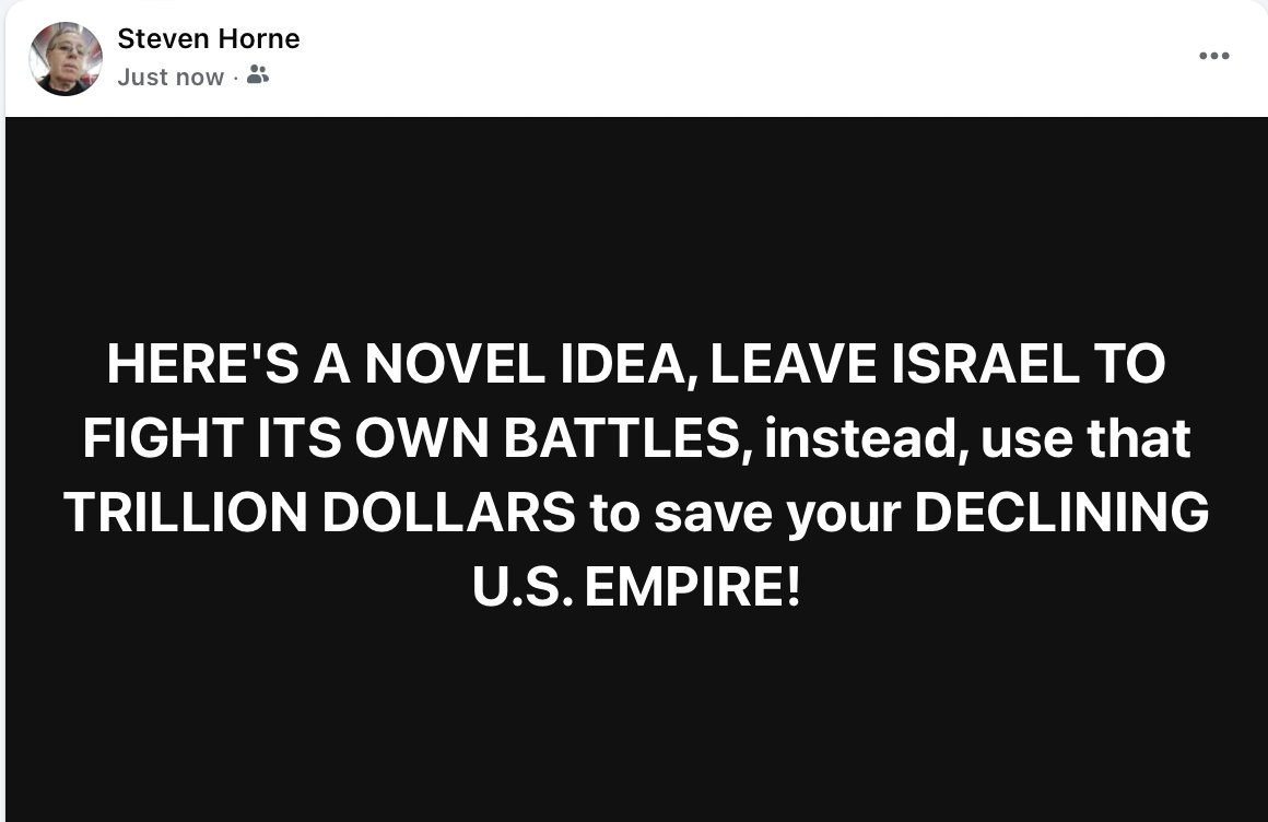 HERE'S A NOVEL IDEA, LEAVE ISRAEL TO FIGHT ITS OWN BATTLES, instead, use that TRILLION DOLLARS to save that DECLINING U.S. EMPIRE of yours!

You won't get very far MAKING AMERICA GREAT AGAIN if you spend all your time and wealth MAKING ISRAEL EVEN GREATER THAN AMERICA 🤣