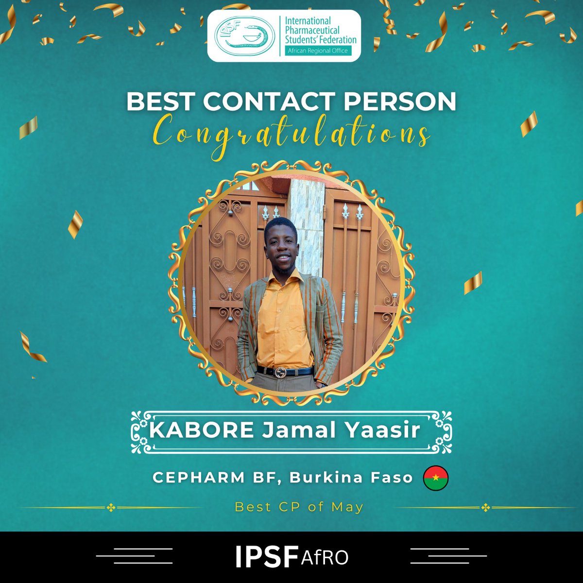 🏆 AfRO AWARDS : BEST CONTACT PERSON 

We would like to recognize KABORE JAMAL YAASIR from CEPHARM Burkina Faso for being the best Contact Person for the month of May ⭐️ 

Your work at IPSF AfRO is greatly commendable. Your efforts are greatly appreciated.

#IPSFAfRO #AfROawards