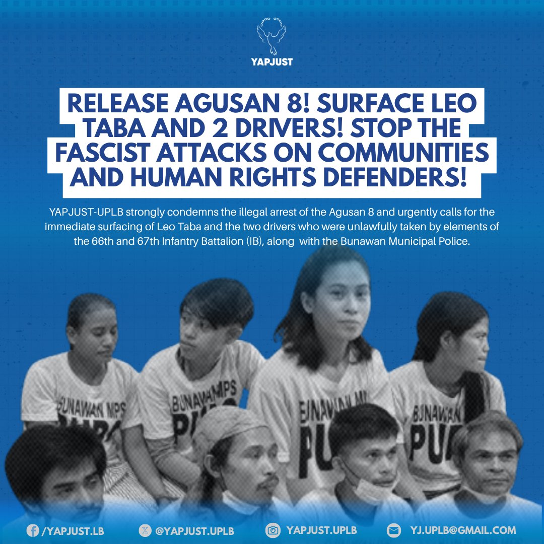 𝗥𝗲𝗹𝗲𝗮𝘀𝗲 𝗔𝗴𝘂𝘀𝗮𝗻 𝟴! 𝗦𝘂𝗿𝗳𝗮𝗰𝗲 𝗟𝗲𝗼 𝗧𝗮𝗯𝗮 𝗮𝗻𝗱 𝟮 𝗱𝗿𝗶𝘃𝗲𝗿𝘀! 𝗦𝘁𝗼𝗽 𝘁𝗵𝗲 𝗳𝗮𝘀𝗰𝗶𝘀𝘁 𝗮𝘁𝘁𝗮𝗰𝗸𝘀 𝗼𝗻 𝗰𝗼𝗺𝗺𝘂𝗻𝗶𝘁𝗶𝗲𝘀 𝗮𝗻𝗱 𝗛𝘂𝗺𝗮𝗻 𝗥𝗶𝗴𝗵𝘁𝘀 𝗗𝗲𝗳𝗲𝗻𝗱𝗲𝗿𝘀!

YAPJUST-UPLB strongly condemns the illegal arrest of the Agusan 8