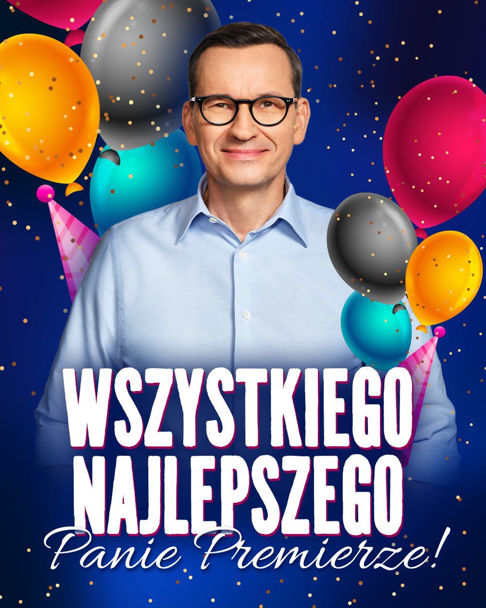 🥳 Dziś 57 urodziny obchodzi Premier M. Morawiecki! Dziękujemy za pracę dla Polski i świetny rozwój gospodarczy w czasach Prawa i Sprawiedliwości ❤️🇵🇱