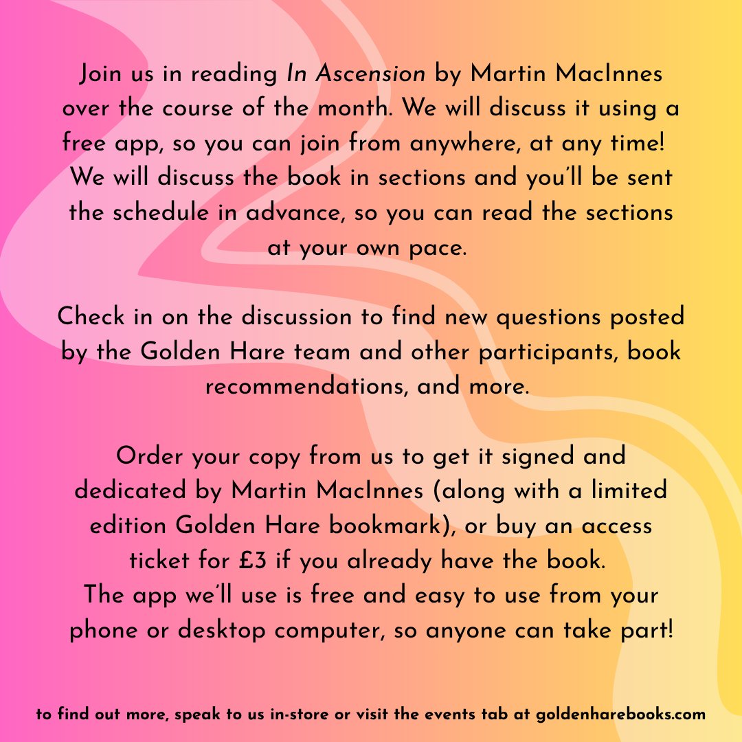From 8th July until 8th August, join us in reading In Ascension by Martin MacInnes. We've teamed up with the author to offer participants a Signed &amp; Dedicated Edition (order by 26th June), and an exclusive Q&amp;A. For more info or to sign up, tap here: goldenharebooks.com/products/summe…