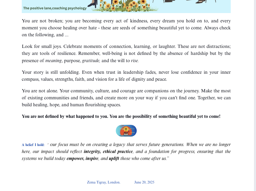ጥዕና ይሃበለይ ትግራይ: 
Yes, the wounds are real. But so are your courage, creativity, and compassion. Amid the loss &amp; the silence, remember this: Our story is not only of suffering but also of survival,spirit, and the ability to build again; within yourself lies resilience.