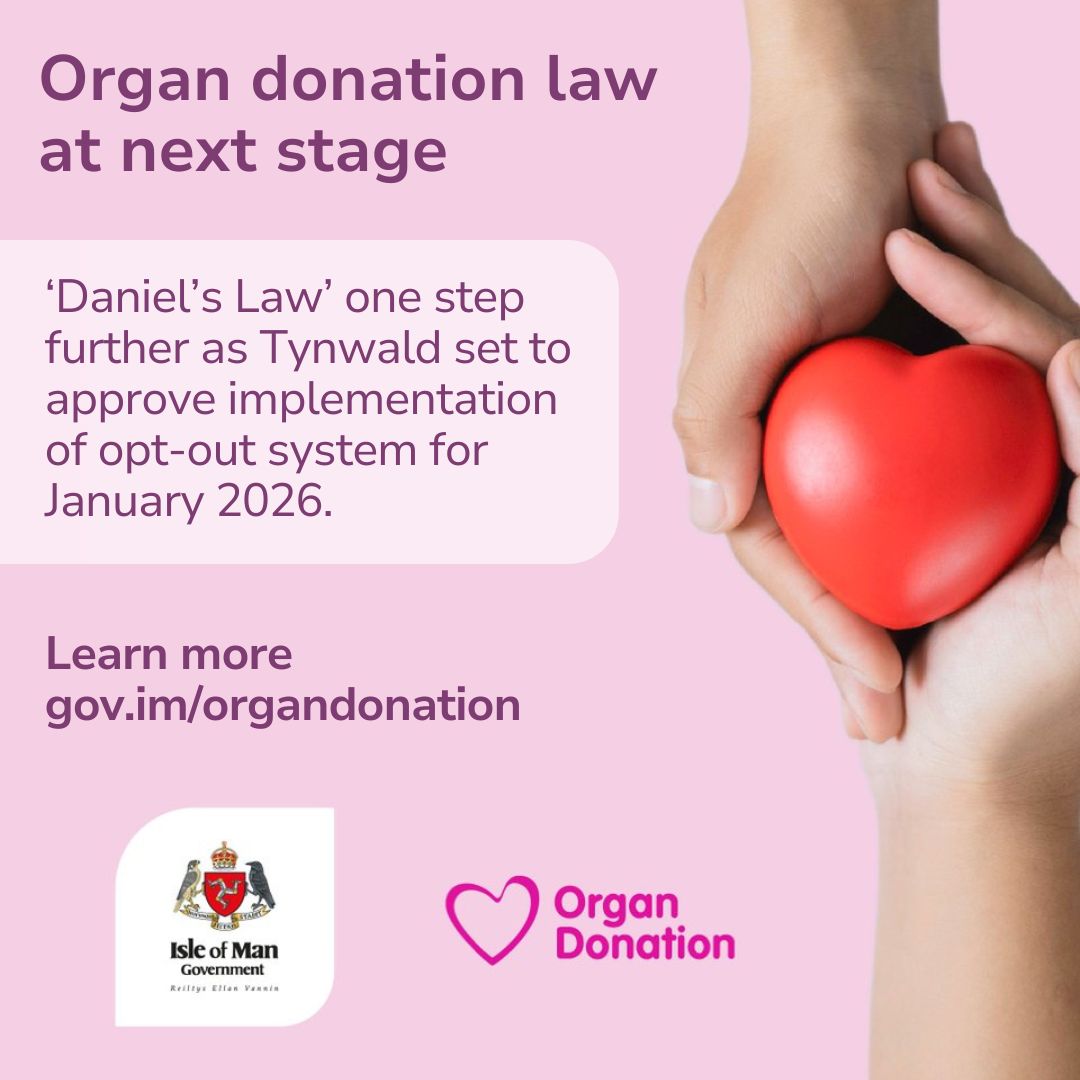 A big landmark for the Human Tissue and Organ Donation Act, which is now on it's way to implementation pending Tynwald approval.