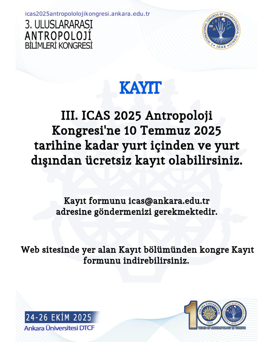 3. ICAS 2025 Antropoloji Kongresi'ne 10 Temmuz 2025 tarihine kadar yurt içinden ve yurt dışından ücretsiz kayıt olabilirsiniz. Kayıt formunu icas@ankara.edu.tr adresine göndermeniz gerekmektedir.
#icascongress2025 #adliantropoloji #biyolojikantropoloji #sosyalantropoloji