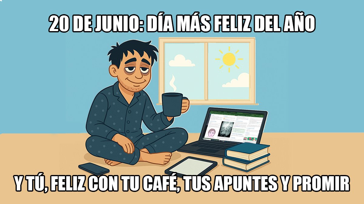 Hoy es 20 de junio, también conocido como el día más feliz del año. Y tú, rodeado de temas… ¡pero sin perder la sonrisa!

Porque sí: también se puede ser feliz preparando el MIR. 
#ExamenMIR #OpositorMIR #ConfianzaPROMIR  #MIR2026 #MIR2027