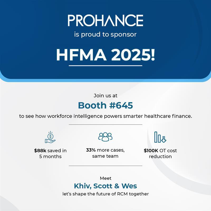 🌟 ProHance is proud to sponsor HFMA 2025!

Join us at Booth #645 to see how workforce intelligence is transforming RCM:

✅ $88K saved in 5 months
✅ 33% more cases, same team
✅ $100K OT cost cut

#HFMA2025 #HealthcareFinance #RCM #WorkforceAnalytics