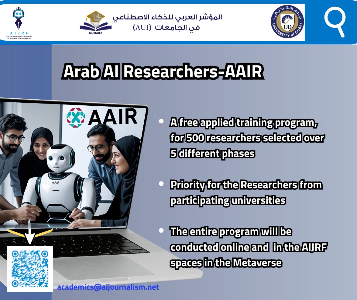 Artificial Intelligence Journalism for Research and Forecasting (AIJRF) and the University of Dubai are thrilled to announce the "Arab AI Researchers (AAIR)" initiative, the first Arab initiative and free training program.
 AAIR seeks to enhance academics' skills in integrating