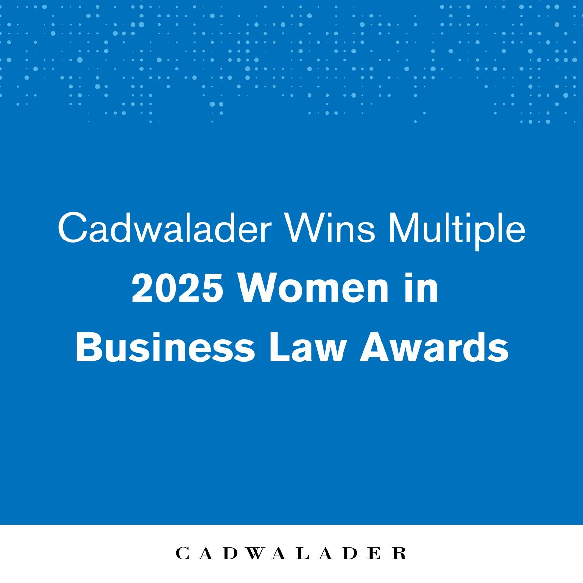 Cadwalader has been named the winner of two 2025 IFLR Women in Business Law awards in the Americas region.

Learn more here: bit.ly/3TyfDzP