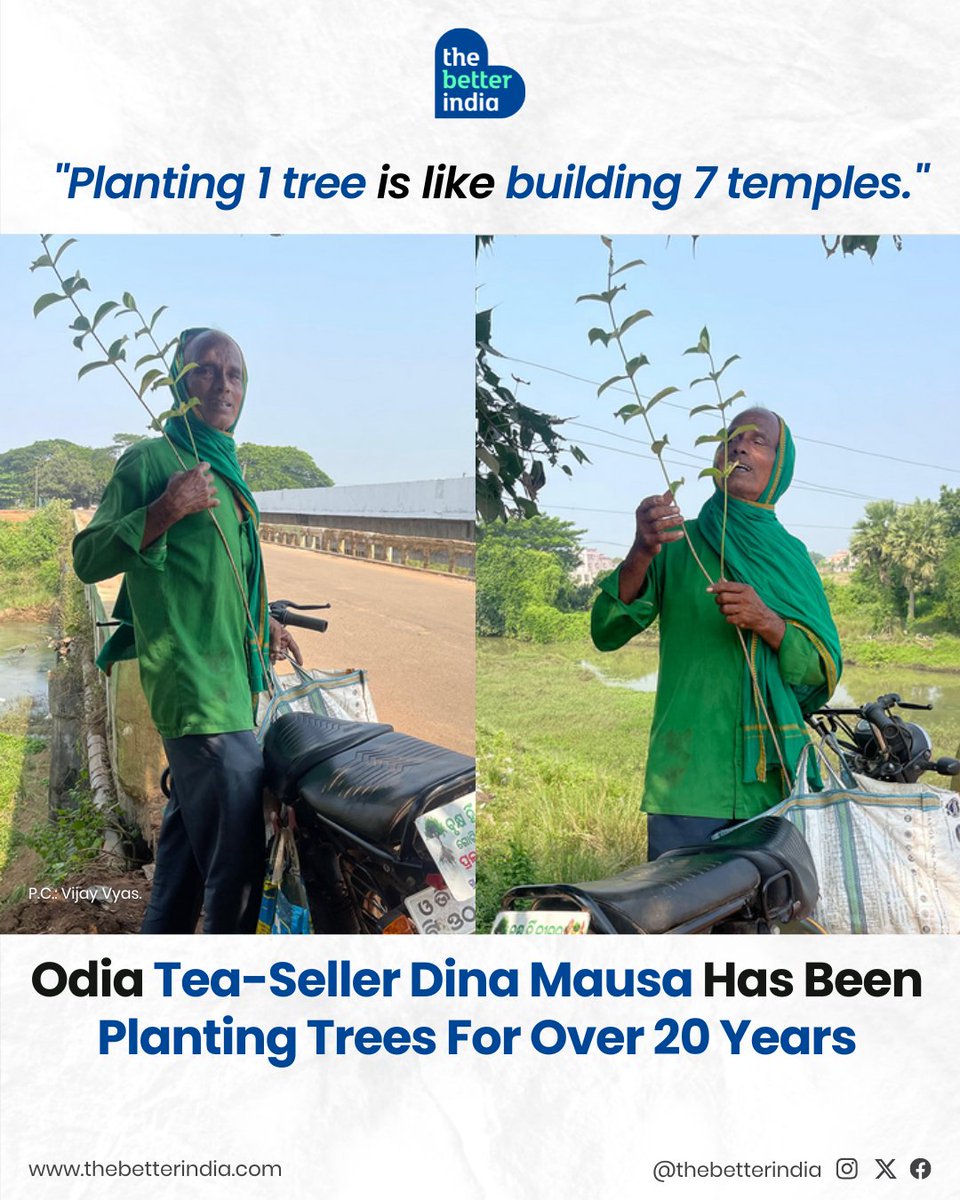 In Jatni, Odisha, a humble tea-seller named Dina Mausa has spent 20+ years planting trees instead of chasing fame or money.

He asks for saplings, not payment — believing one tree equals seven temples.
His quiet mission is turning villages green and hearts hopeful. No applause