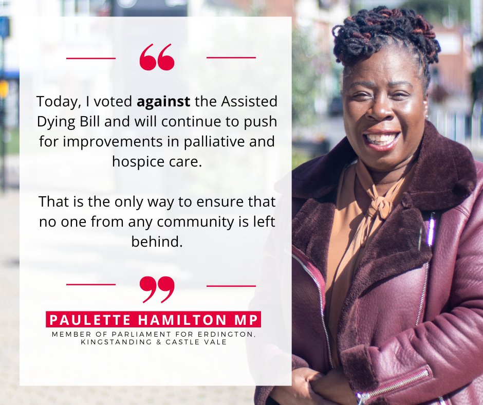 Today, I voted against the Assisted Dying Bill and will continue to push for improvements in palliative and hospice care. 

That is the only way to ensure that no one from any community is left behind.