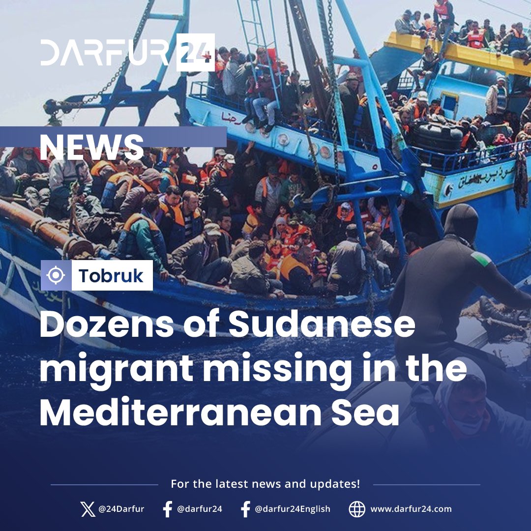 Dozens of Sudanese migrants are missing in the Mediterranean Sea

shorturl.at/d6u9C
#darfur24