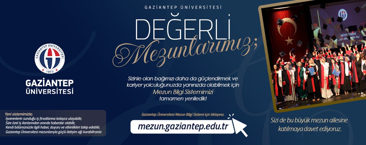 Üniversitemiz mezunları ile sürdürülebilir iletişimi sağlamak, iş birliği ve etkileşimi artırmak amacıyla Mezun Bilgi Sistemi yenilenmiştir. Sisteme mezun.gaziantep.edu.tr linkinden erşilebilmektedir.