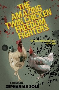 The Amazing Twin Chicken Freedom Fighters by Zephaniah Sole: The Revolution Will Not Be Pasteurized

irresponsiblereader.com/2025/06/20/the…