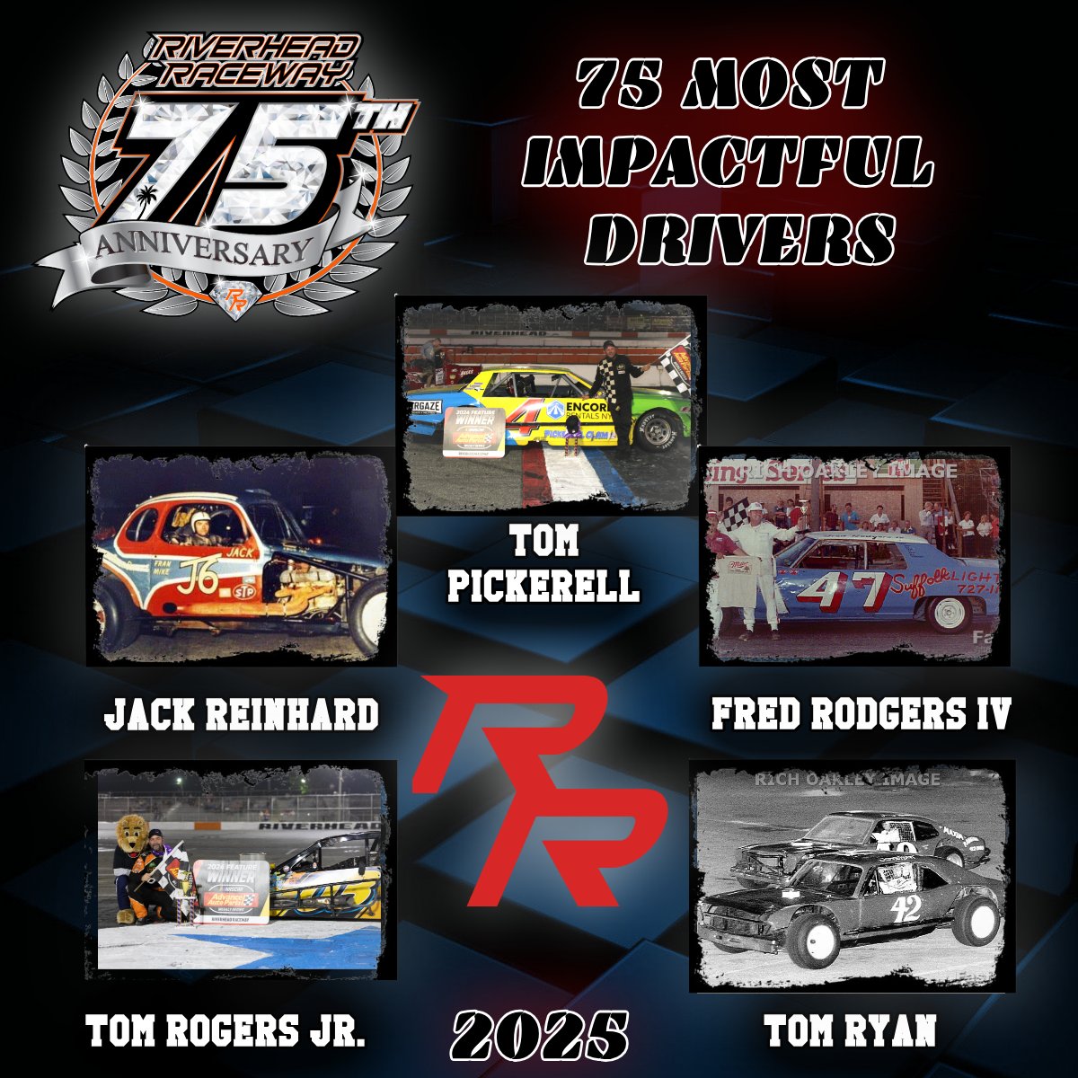 We introduced the first 50 of our countdown and we continue to march forward to bring you the final 25 of the 75 Most Impactful Drivers of Riverhead Raceway.
 
Tom Pickerell
Jack Reinhard 
Fred Rogers IV
Tom Rogers Jr.
Tom Ryan