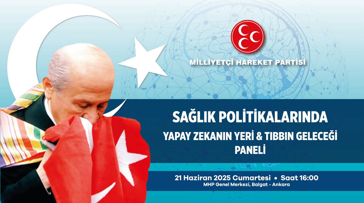Sağlık Politikalarında Yapay Zekanın Yeri &amp; Tıbbın Geleceği Paneli

📆21 Haziran 2025 - Cumartesi
⏰Saat: 16.00
📍MHP Genel Merkezi