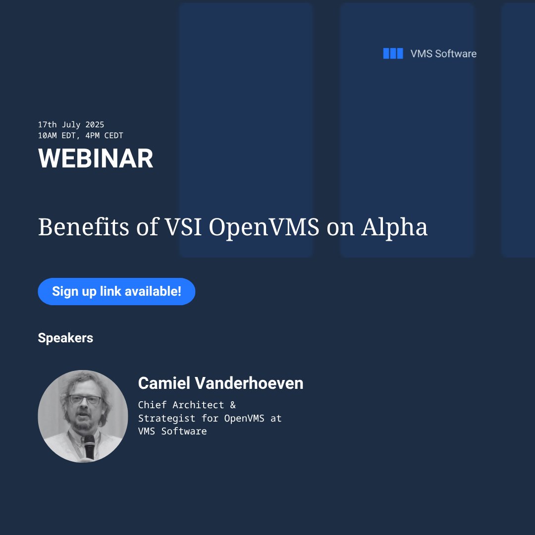 Running OpenVMS on Alpha?
Join us on July 17 for a webinar with Camiel Vanderhoeven, OpenVMS Chief Architecture &amp; Strategist at VSI.
We’ll walk through upgrade options, ongoing support, and what you can expect from VSI moving forward.

Register Now! 👉 hubs.ly/Q03sZKvY0