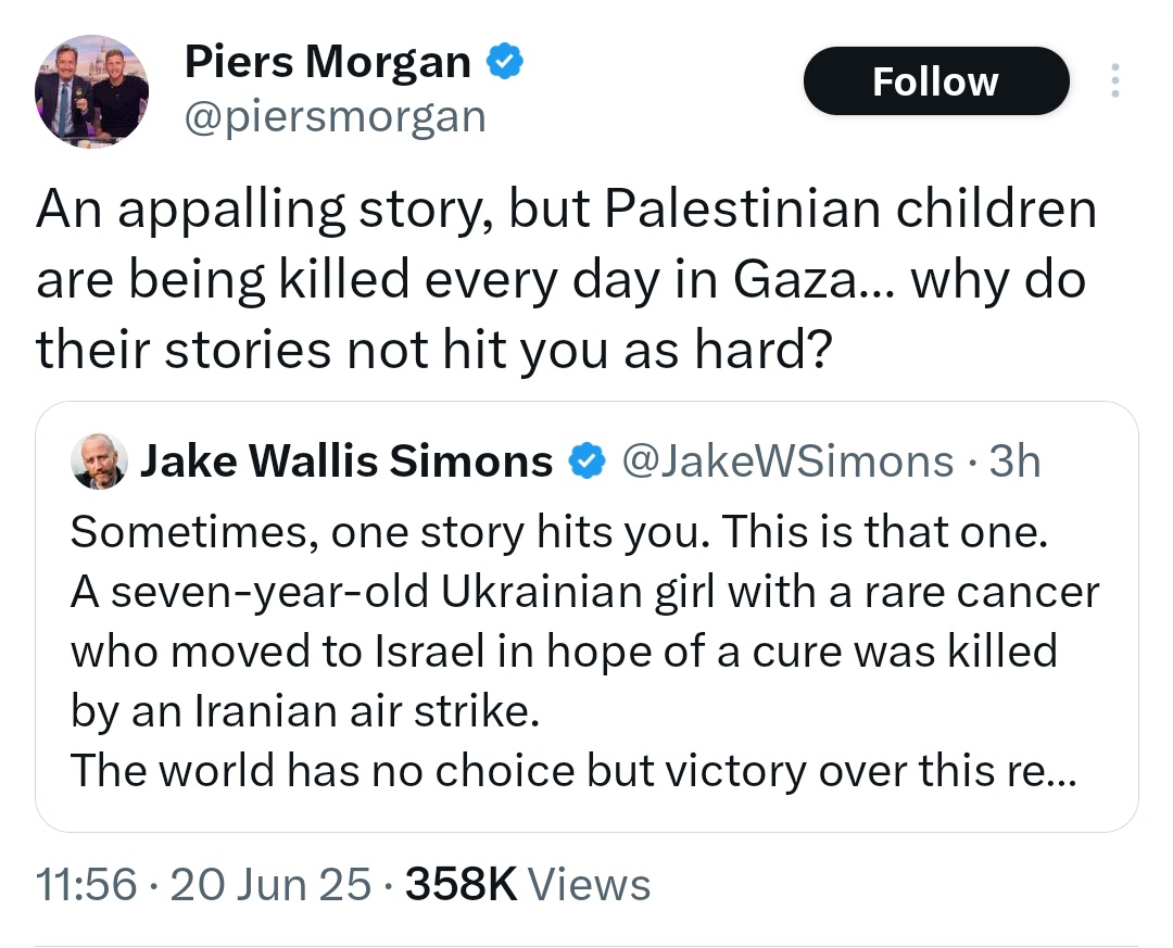 Asking someone moved by a Palestinian death why they don't feel as moved by a Ukrainian one would be just as absurd as this from Piers Morgan