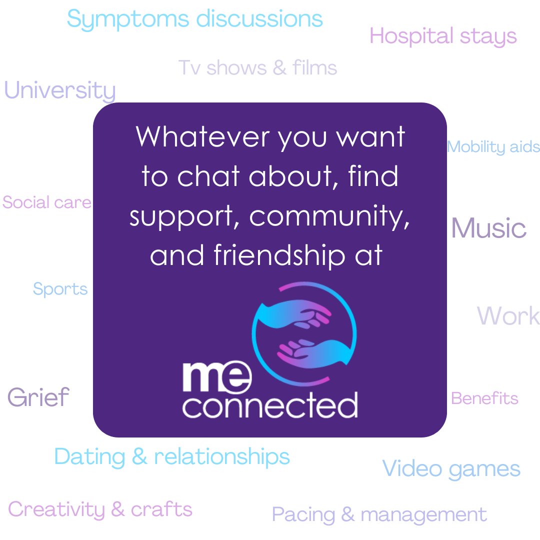 Our online community, ME Connected, is for people with ME/CFS and Long Covid, and their friends, family, and carers. It's a safe space to find support and friendship, where you can talk about anything from pacing and management of symptoms to video games and music! 

Join ME