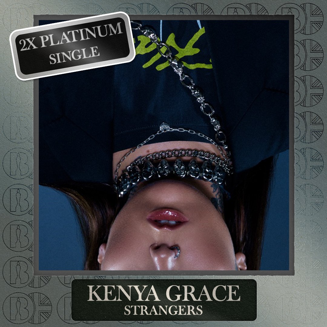 'Strangers', the single by Kenya Grace, is now #BRITcertified 2x Platinum