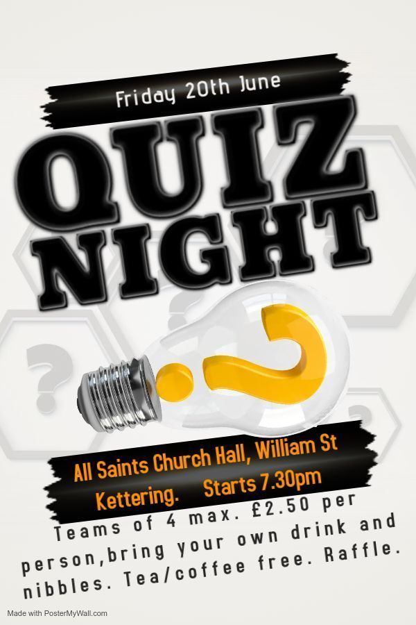 Quiz Night

Today (Friday)
Time: 7:30pm start

📍All Saints Community Hall, 
William Street, 
Kettering

Teams of four max. £2.50 per person

Take your own drink and nibbles along

Tea/coffee available