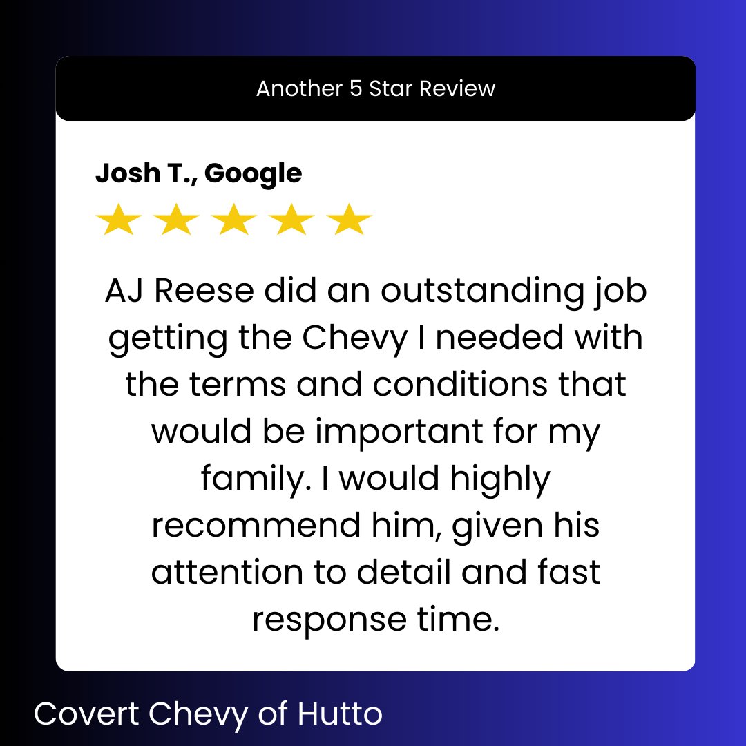 Thank you, Josh! We appreciate your kind words about AJ Reese and his dedication to helping your family with your Chevy needs. We take pride in our attention to detail and ensuring our customers have a great experience at Covert Chevy of Hutto. We hope to see you again soon,...