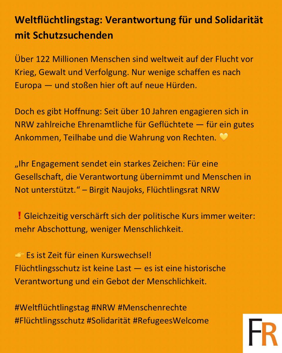 Fluechtlingsrat NRW (@frnrw) on Twitter photo 122 Mio. Menschen sind weltweit auf der Flucht.
Statt immer neuer Abschottung brauchen wir endlich einen Kurswechsel: Flüchtlingsschutz ist unsere Verantwortung — heute mehr denn je.
#Weltflüchtlingstag #SolidaritätStattAbschottung #RefugeesWelcome frnrw.de 122 Mio. Menschen sind weltweit auf der Flucht.
Statt immer neuer Abschottung brauchen wir endlich einen Kurswechsel: Flüchtlingsschutz ist unsere Verantwortung — heute mehr denn je.
#Weltflüchtlingstag #SolidaritätStattAbschottung #RefugeesWelcome frnrw.de