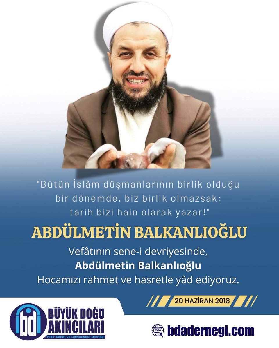 Vefâtının sene-i devriyesinde, Abdülmetin Balkanlıoğlu Hocamızı rahmet ve hasretle yâd ediyoruz.

#TarihteBugün 
#BüyükDoğuAkıncıları 
(20 Haziran 2018)