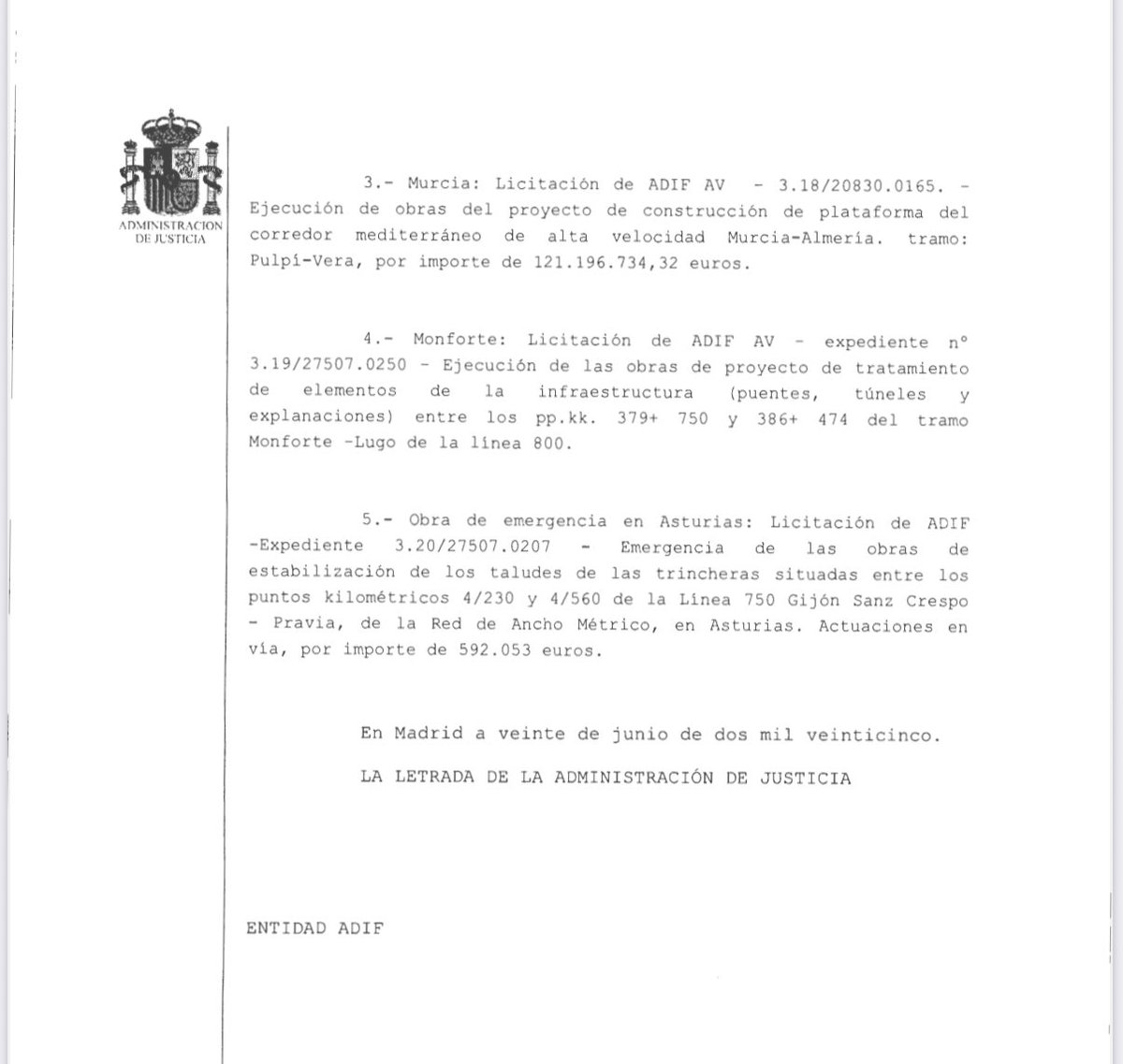En el caso de Adif se piden 5 expedientes y se otorgan 15 días para su entrega. No hay entrada y registro, ni nada que se le parezca.