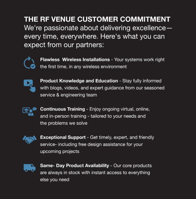 We don’t just make products — we stand by them.

✅ Reliable installs
🎓 Expert training
📚 Always-on education
🤝 Friendly, fast support
🚚 Always in stock

That’s our Customer Commitment.
🔗hubs.li/Q03s_wrZ0

#RFVenue #WirelessConfidence #AVSupport