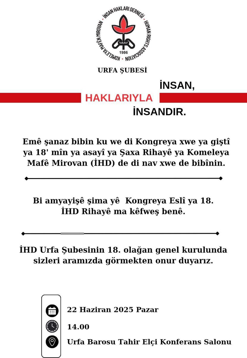 İhd  Urfa Şubemizin 18. Olağan Genel Kurulu 22/06/2025 (Pazar) tarihinde saat 14.00’de Urfa Barosu Av. Tahir Elçi Konferans salonunda yapılacaktır. Genel kurulumuza katılımınızı bekleriz.