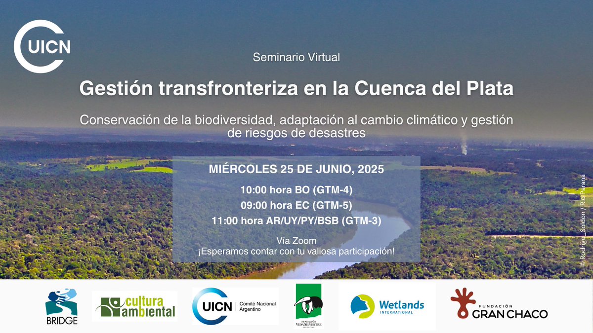 UICN América del Sur (@uicn_sur) on Twitter photo 🌿Seminario Virtual | Cuenca del Plata
Únete para conocer más sobre cooperación transfronteriza, biodiversidad y cambio climático, en línea con la Resolución WCC-2020-Res-014 de la UICN.
🗓️ 25 de junio, 2025
📝 Inscríbete: us06web.zoom.us/webinar/regist… 🌿Seminario Virtual | Cuenca del Plata
Únete para conocer más sobre cooperación transfronteriza, biodiversidad y cambio climático, en línea con la Resolución WCC-2020-Res-014 de la UICN.
🗓️ 25 de junio, 2025
📝 Inscríbete: us06web.zoom.us/webinar/regist…