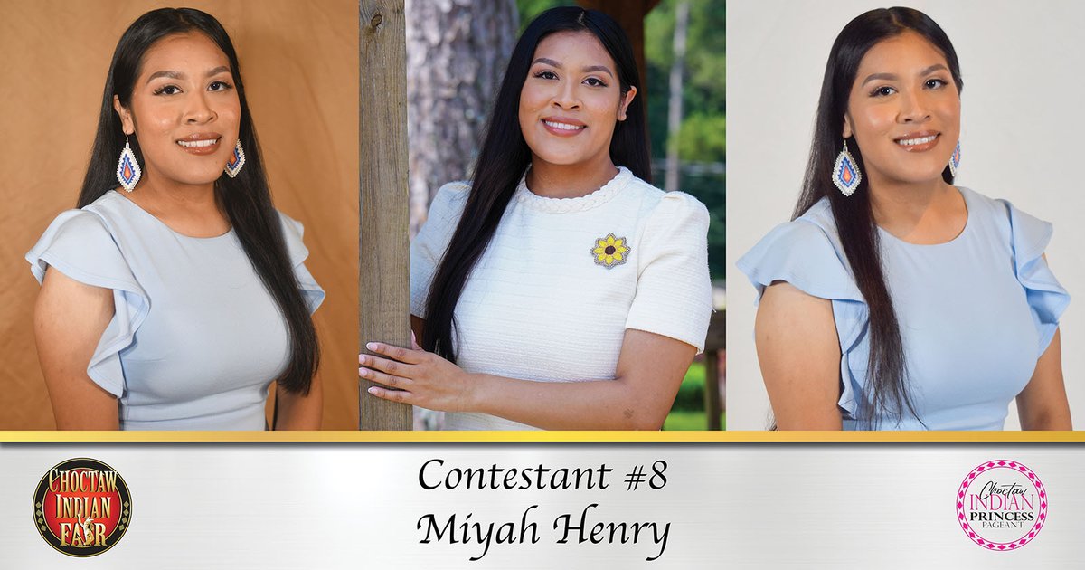 NAME:  Miyah Henry
 
CONTESTANT:  8

SPONSOR:  Choctaw Health Center Employees Association
 
WHO INSPIRED YOU TO RUN FOR PRINCESS?  My mom inspired me to run, and I want to dedicate every moment to her and share them with her.
